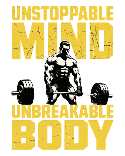 Unstoppable Mind Unbreakable Body