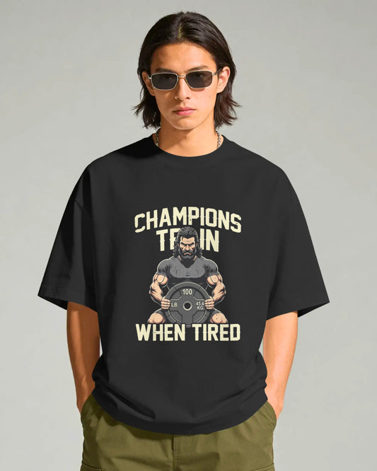Champions Train When Tired